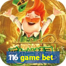 116 game bet